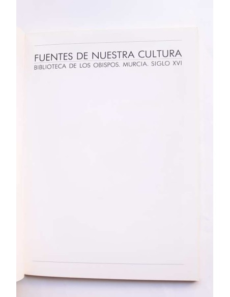 Fuentes de nuestra cultura. Biblioteca de los Obispos. Murcia, siglo XVI