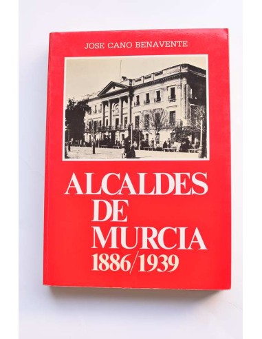 Alcaldes de Murcia 1886/1939