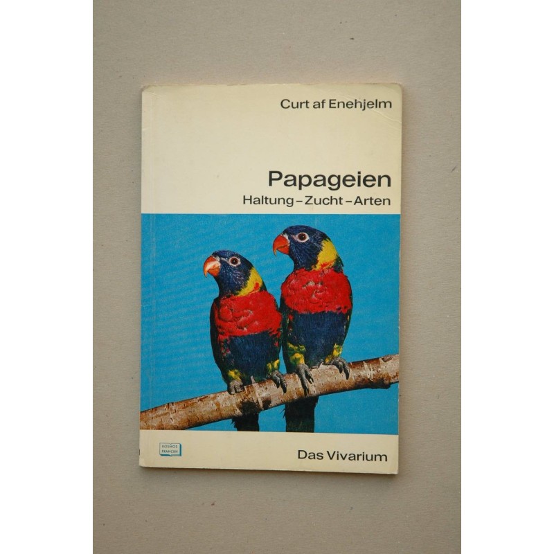 Papageien : haltung, zucht, arten