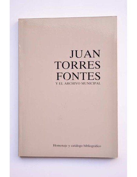 Juan Torres Fontes y el Archivo Municipal.