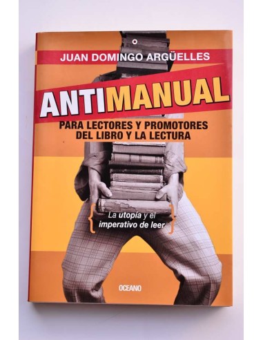 Antimanual para lectores y promotores del libro y la lectura