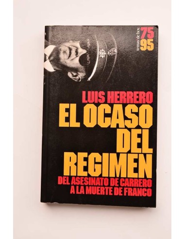 El ocaso del régimen. Del asesinato de Carrero a la muerte de Franco