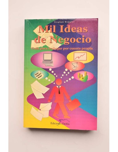 Mil ideas de negocio. Guía para trabajar por cuenta propia