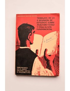 Trabajos de la II Reunión de Estudios Sobre Analfabetismo...