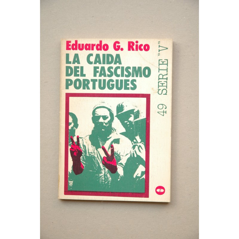 La caída del fascismo portugués : lucha de clases en Portugal