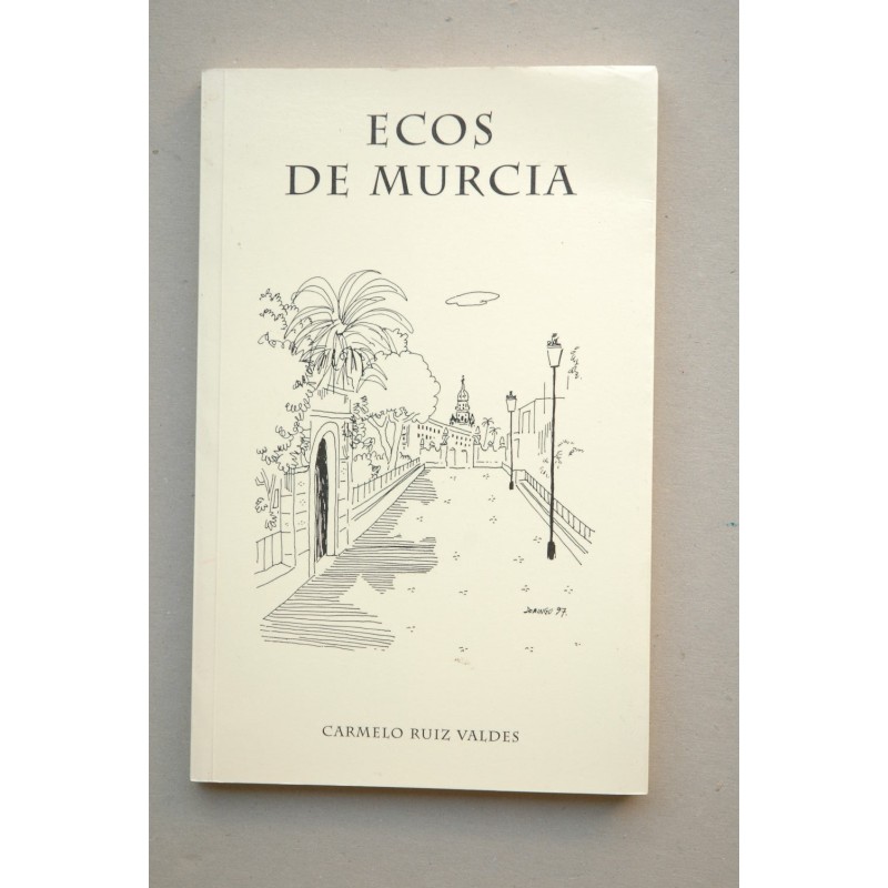 Ecos de Murcia : romances, romancillos , prosas