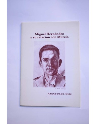 Miguel Hernández y su relación con Murcia