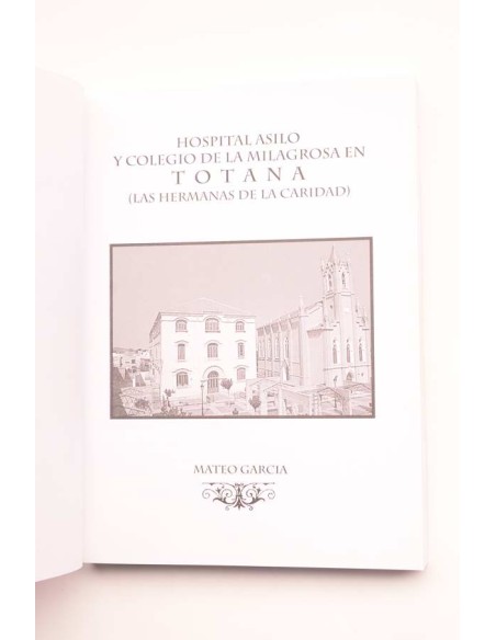 Hospital Asilo y Colegio de la Milagrosa en Totana (Las Hermanas de la Caridad)