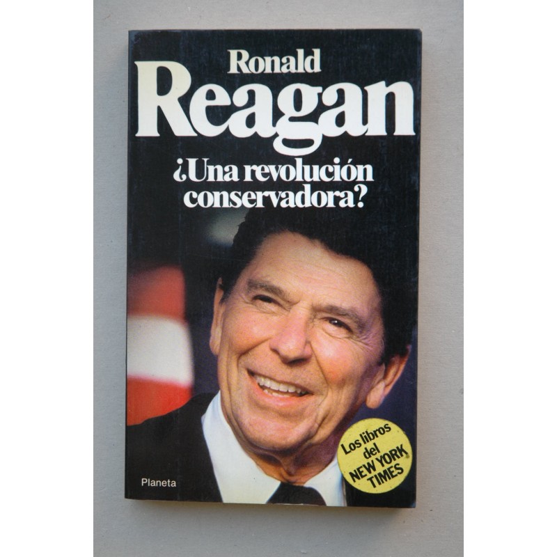 RONALD Reagan ¿una revolución conservadora?