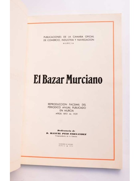 El Bazar murciano : facsimil de los periódicos publicados por el Bazar Murciano entre 1892 y 1929