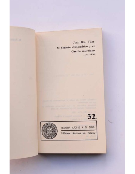 El sexenio democrátio y el Cantón Murciano (1868-1874)