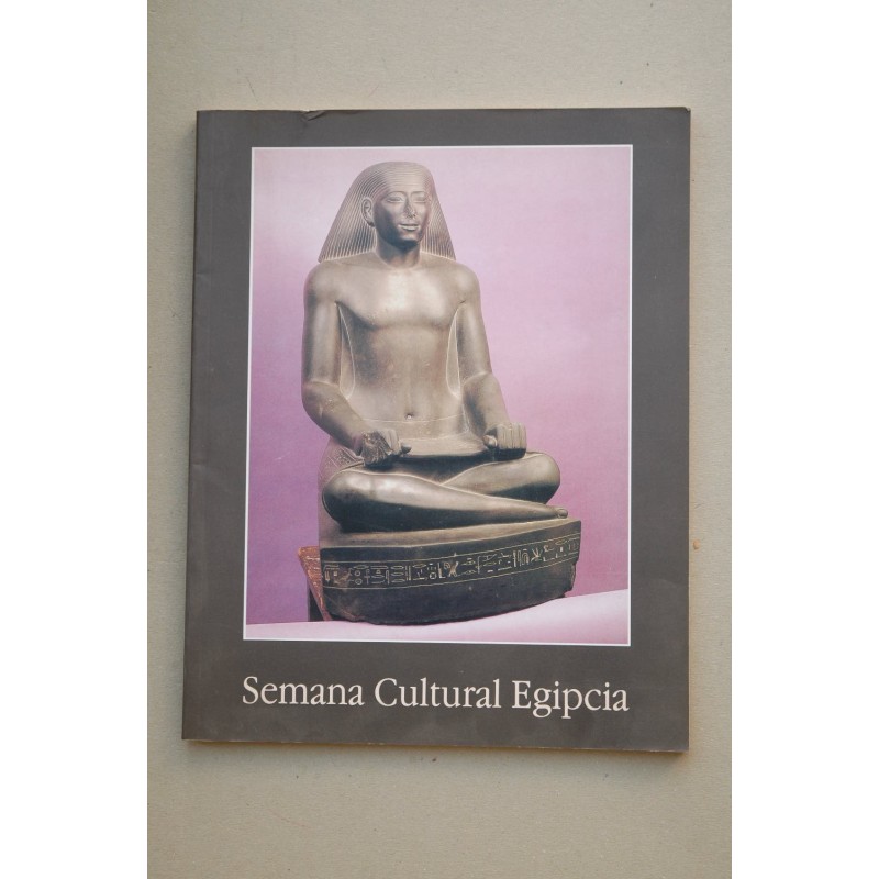 SEMANA Cultural Egipcia : [catálogo de exposiciones] : del 27 de septiembre al 8 de octubre de 1993, Patio de la Infanta [etc],