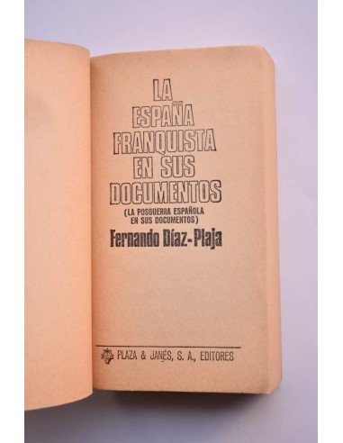 La España franquista en sus documentos (La...