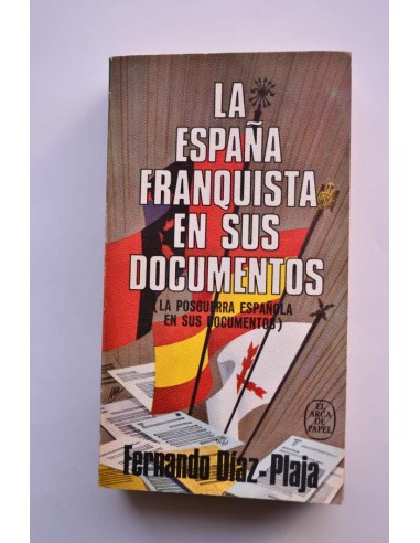 La España franquista en sus documentos (La posguerra española)