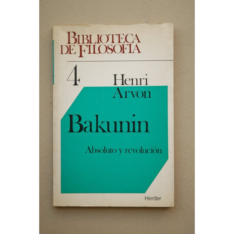 Bakunin : absoluto y revolución