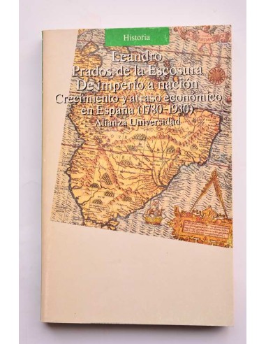 De imperio a nación. Crecimiento y atraso económico en España (1780 - 1930)