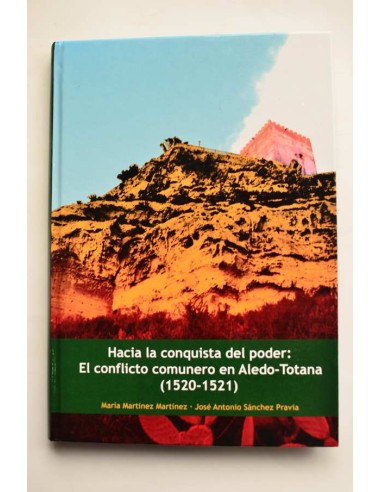 Hacia la conquista del poder: el conflicto comunero en Aledo - Totana (1520 - 1521)