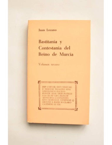 Bastitania y Contestania del Reino de Murcia. Vol. III