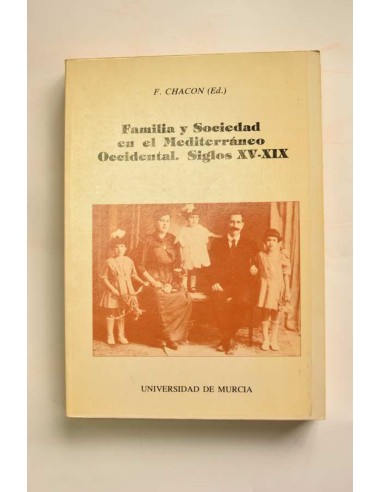 Familia y sociedad en el Mediterráneo occidental. Siglos XV - XIX