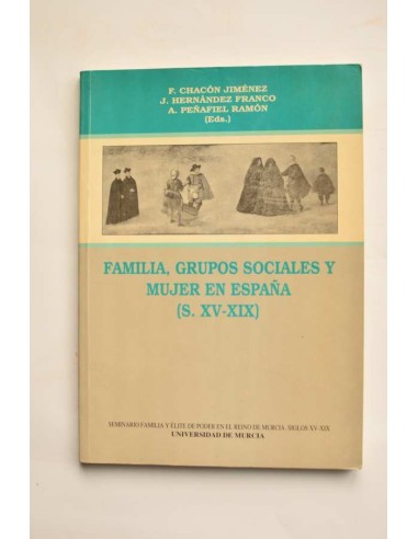 Famila, grupos sociales y mujer en España (s. XV - XIX)