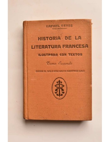 Historia de la literatura francesa ilustrada con textos. Desde el siglo XVII hasta nuestros días. Tomo II