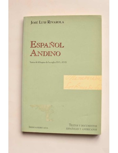 Español andino. Textos bilingües de los siglos XVI y XVII