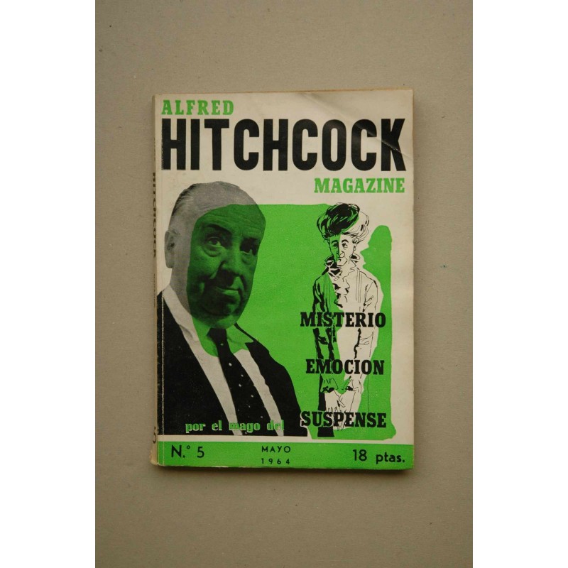 ALFRED Hitchcock : magazine : La revista del suspense .-- Año I, -nº 5 (mayo 1964)