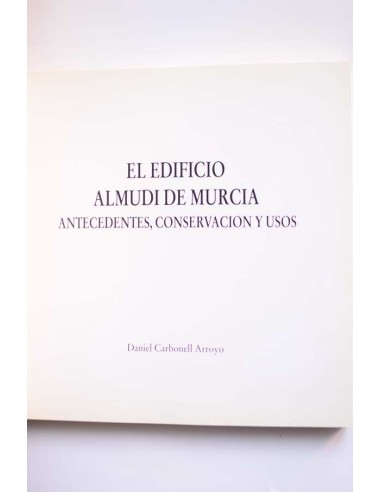 El edificio Almudí de Murcia. Antecedentes,...