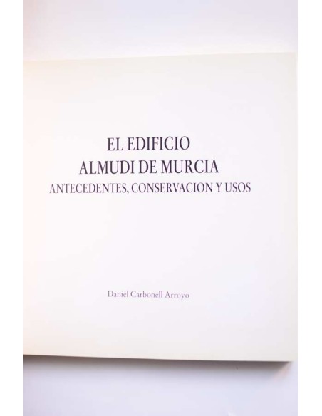 El edificio Almudí de Murcia. Antecedentes, conservación y usos