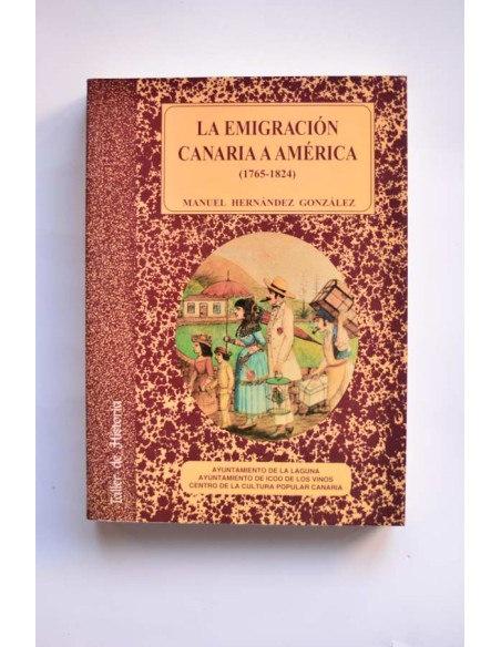 La emigración canaria a América (1765 - 1824). Entre el libre comercio y la emancipación