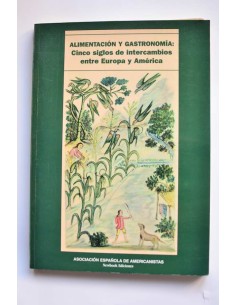 Alimentación y gastronomía: cinco siglos de intercambios...