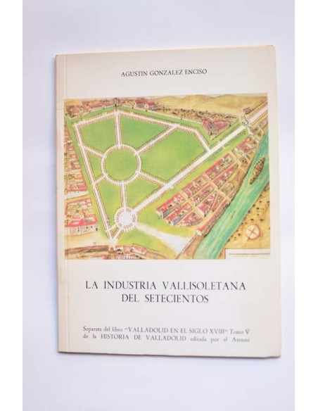 La industria vallisoletana del setencientos