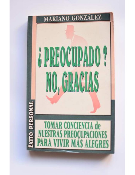 ¿Preocupado? no, gracias