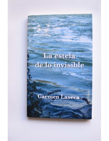 La estela de lo invisible. Poemas