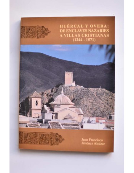 Huércal y Overa: de enclaves nazaríes a villas cristianas (1244 - 1571)