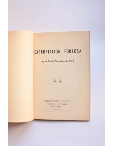 Expropiación forzosa. Ley de 16 de diciembre de...