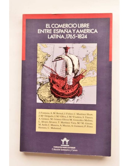 El comercio libre entre España y América Latina, 1765 - 1824