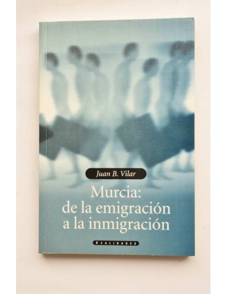 Murcia: de la emigración a la inmigración