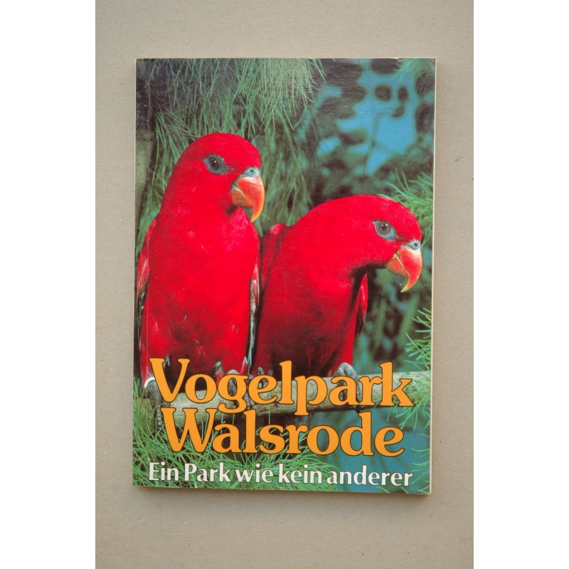 Vogelpark Walsrode : ein park wie kein anderer
