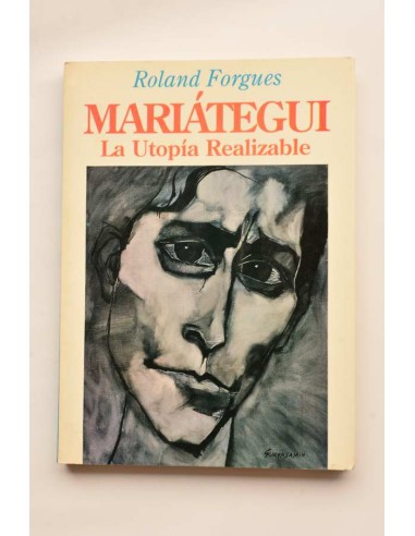 Mariátegui. La utopía realizable