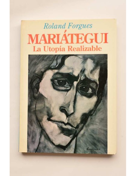 Mariátegui. La utopía realizable