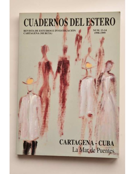 Cuadernos del estero. Revista de estudios e investigación. Cartagena (Murcia). Nº 13 - 14 1988 - 1999