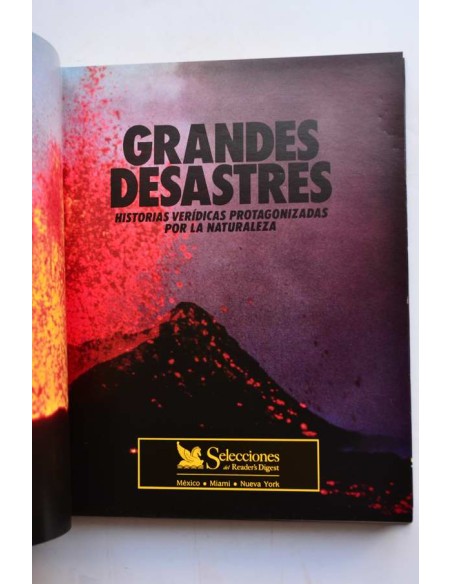 Grandes desastres. Historias verídicas protagonizadas por la naturaleza
