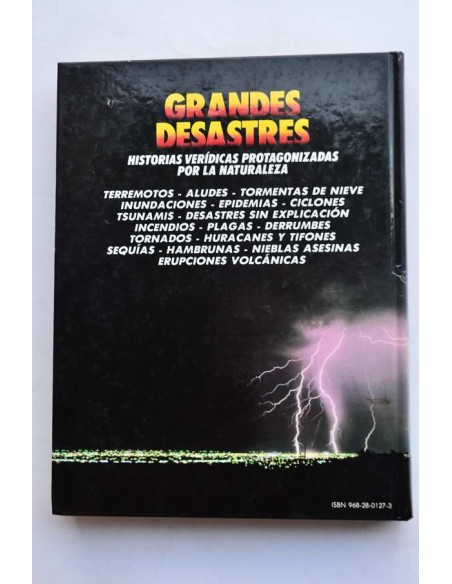 Grandes desastres. Historias verídicas protagonizadas por la naturaleza