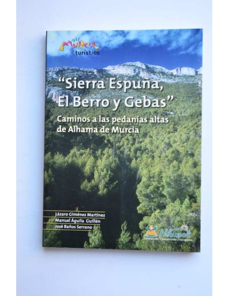 Sierra Espuña, El Berro y Gebas : caminos a las pedanías altas de Alhama de Murcia