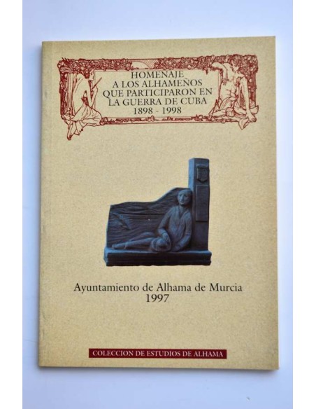Homenaje a los alhameños que participaron en la Guerra de Cuba, 1898 - 1998