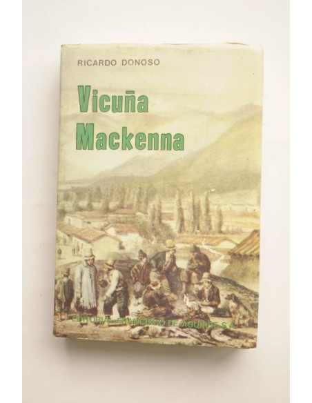 Vicuña Mackenna. Su vida, sus escritos y su tiempo (1831 - 1886)