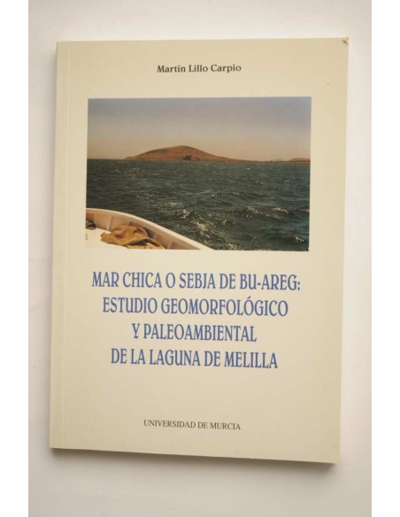 Mar Chica o Sebja de Bu-Areg: estudio geomorfológico y paleoambienal de la laguna de Melilla
