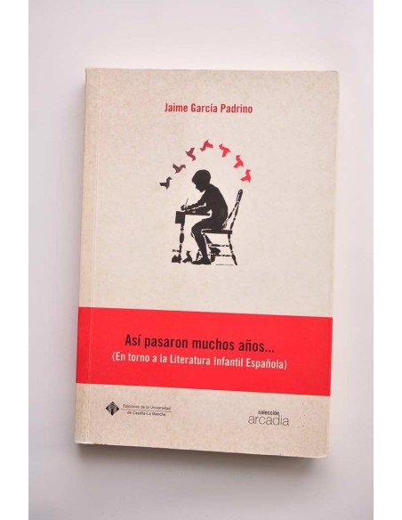 Así pasaron muchos años... (En torno a la literatura infantil española)