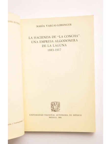 La hacienda de La Concha, una empresa algodonera de La Laguna 1883 - 1917